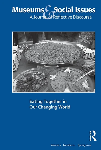 Eating Together Our Changing World: Museums & Social Issues 7:1 Thematic Issue