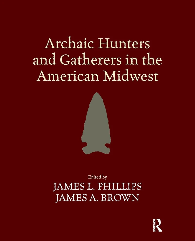Archaic Hunters and Gatherers the American Midwest