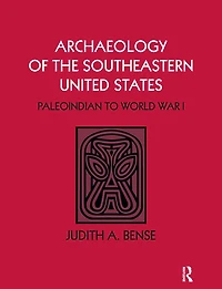 Archaeology of the Southeastern United States: Paleoindian to World War I