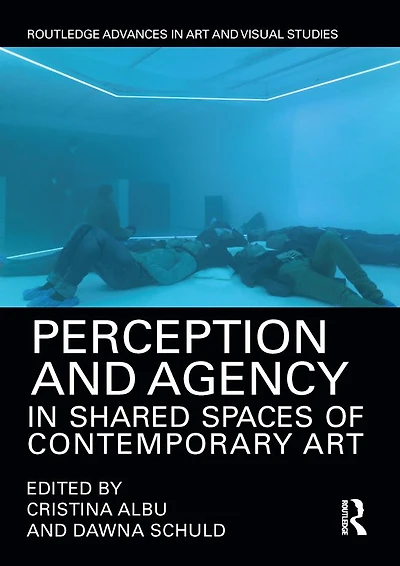 Perception and Agency Shared Spaces of Contemporary Art