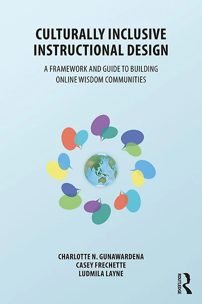Culturally Inclusive Instructional Design: A Framework and Guide to Building Online Wisdom Communities