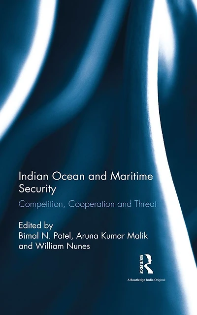 Indian Ocean and Maritime Security: Competition, Cooperation Threat