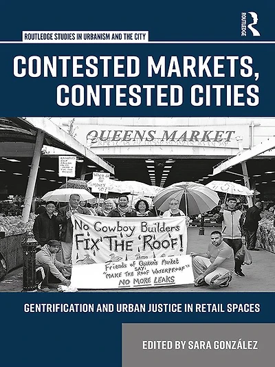 Contested Markets, Cities: Gentrification and Urban Justice Retail Spaces