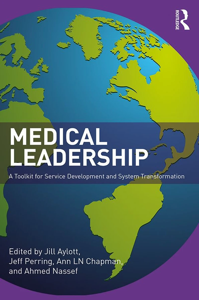 Medical Leadership: A Toolkit for Service Development and System Transformation