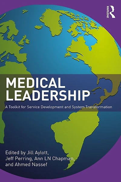 Medical Leadership: A Toolkit for Service Development and System Transformation