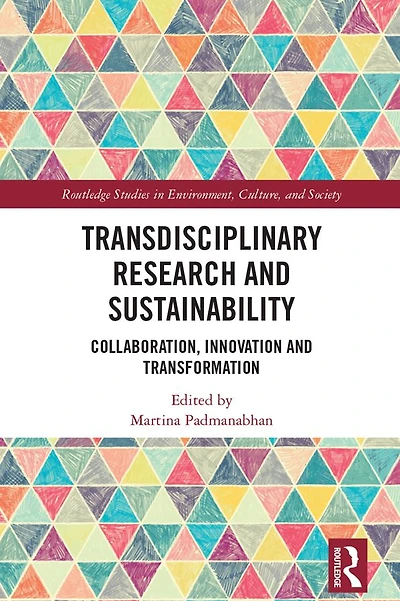 Transdisciplinary Research and Sustainability: Collaboration, Innovation Transformation