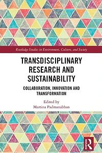Transdisciplinary Research and Sustainability: Collaboration, Innovation Transformation