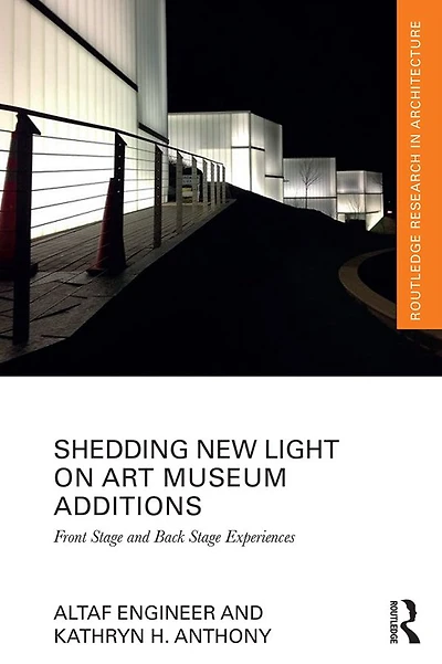 Shedding New Light on Art Museum Additions: Front Stage and Back Experiences