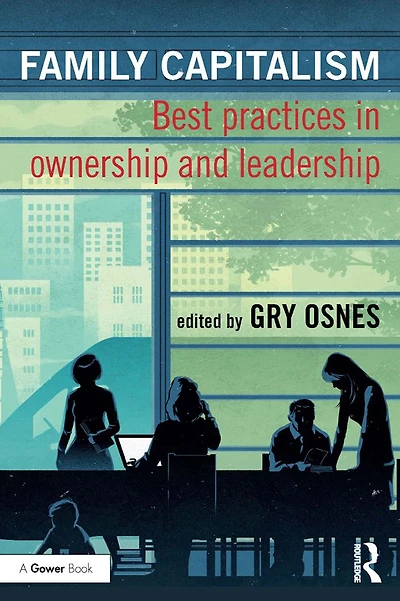 Family Capitalism: Best practices ownership and leadership