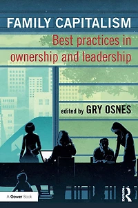 Family Capitalism: Best practices ownership and leadership