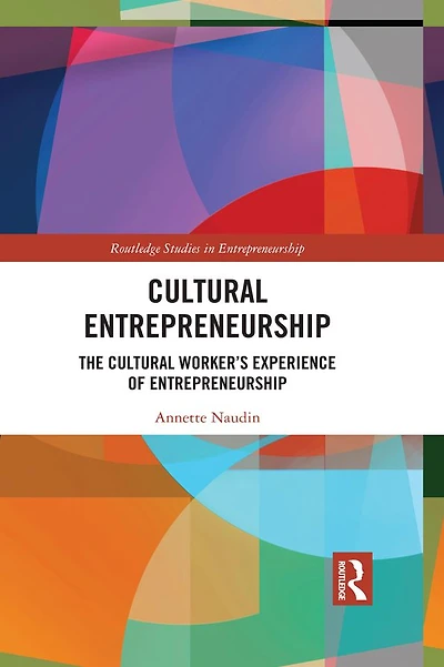 Cultural Entrepreneurship: The Worker?s Experience of Entrepreneurship