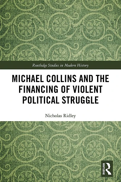 Michael Collins and the Financing of Violent Political Struggle