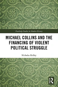 Michael Collins and the Financing of Violent Political Struggle