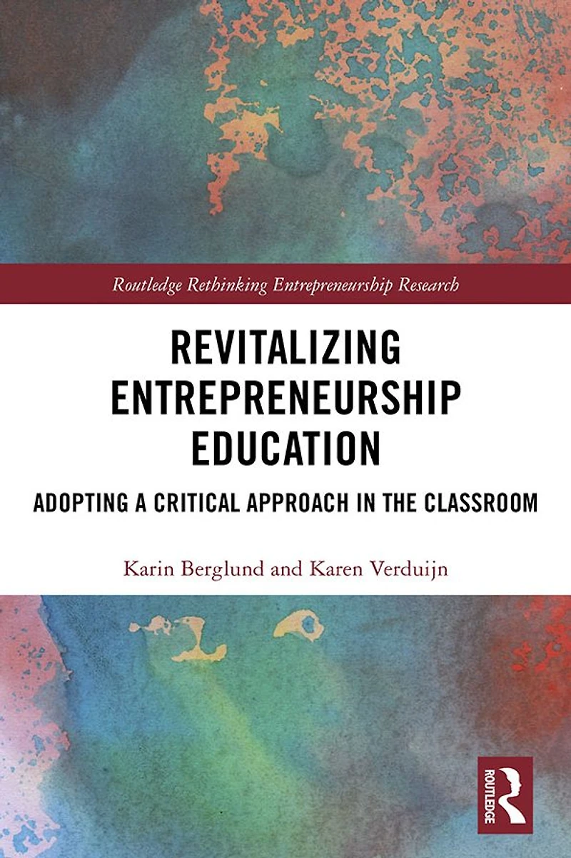Revitalizing Entrepreneurship Education: Adopting a critical approach the classroom