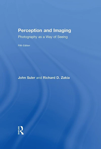 Perception and Imaging: Photography as a Way of Seeing