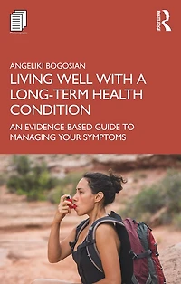 Living Well with A Long-Term Health Condition: An Evidence-Based Guide to Managing Your Symptoms