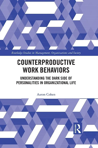 Counterproductive Work Behaviors: Understanding the Dark Side of Personalities Organizational Life