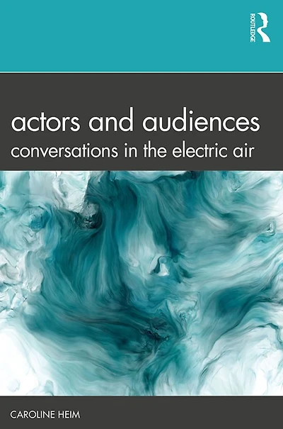 Actors and Audiences: Conversations the Electric Air