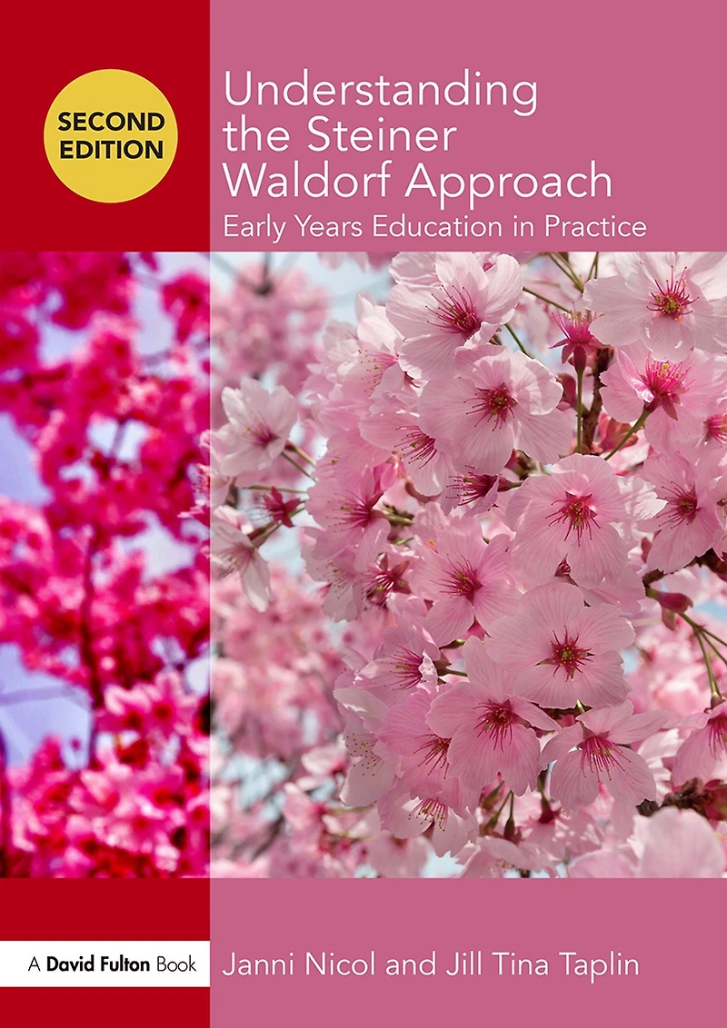 Understanding the Steiner Waldorf Approach: Early Years Education Practice