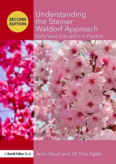 Understanding the Steiner Waldorf Approach: Early Years Education Practice