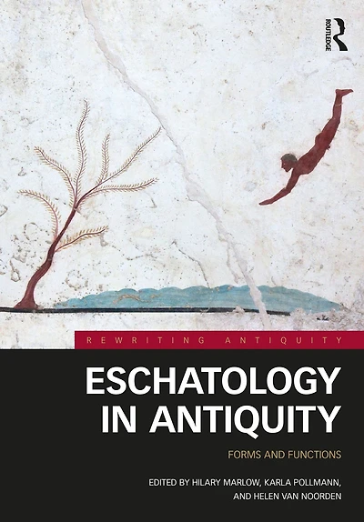 Eschatology Antiquity: Forms and Functions