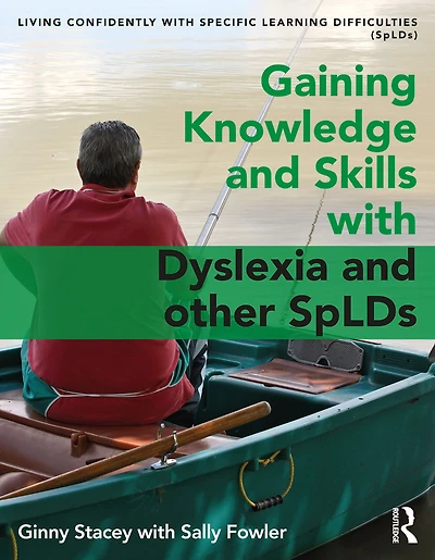 Gaining Knowledge and Skills with Dyslexia other SpLDs