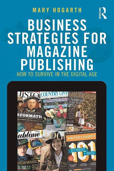 Business Strategies for Magazine Publishing: How to Survive the Digital Age
