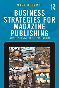 Business Strategies for Magazine Publishing: How to Survive the Digital Age