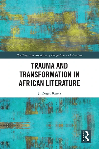 Trauma and Transformation African Literature
