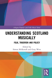 Understanding Scotland Musically: Folk, Tradition and Policy