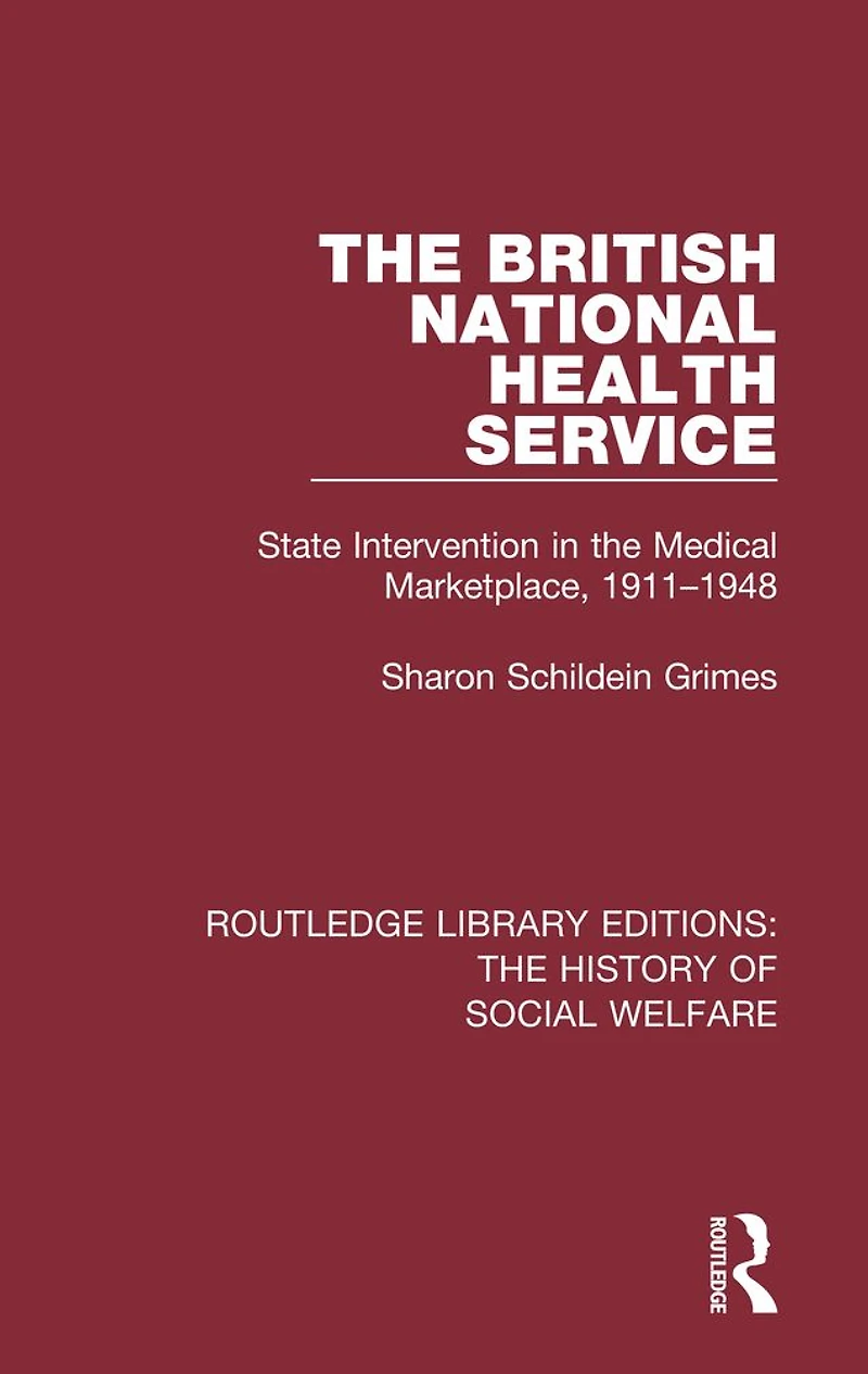 the British National Health Service: State Intervention Medical Marketplace, 1911-1948