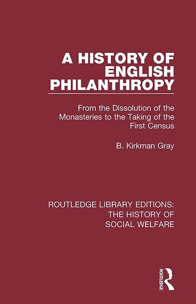 A History of English Philanthropy: From the Dissolution Monasteries to Taking First Census