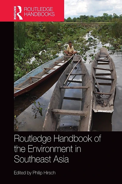 Routledge Handbook of the Environment Southeast Asia