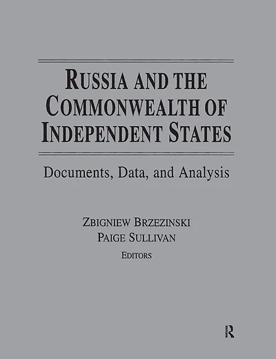 Russia and the Commonwealth of Independent States: Documents, Data, Analysis