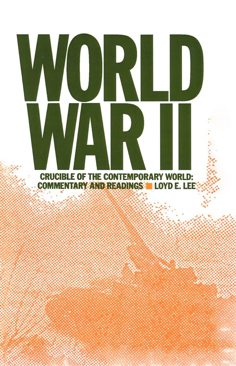 World War Two: Crucible of the Contemporary - Commentary and Readings