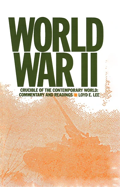 World War Two: Crucible of the Contemporary - Commentary and Readings