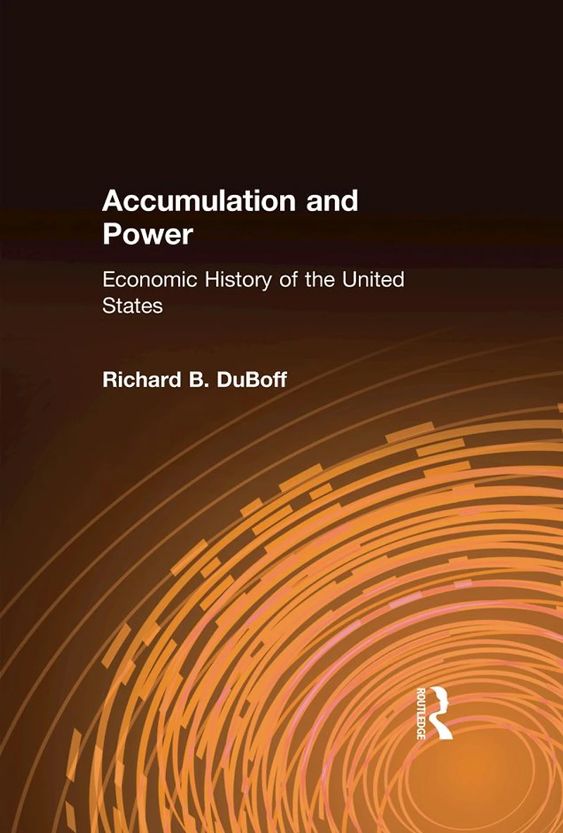 Accumulation and Power: Economic History of the United States