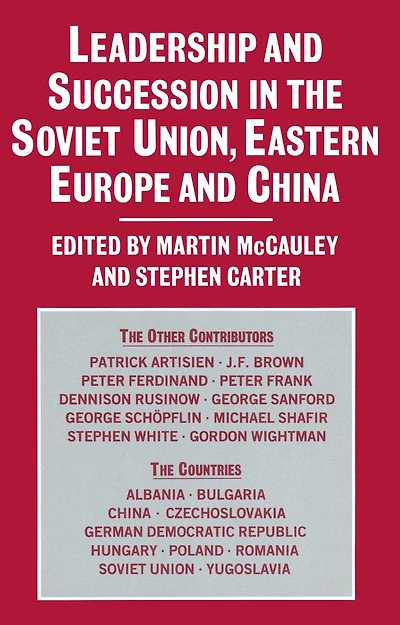 Leadership and Succession the Soviet Union, Eastern Europe, China