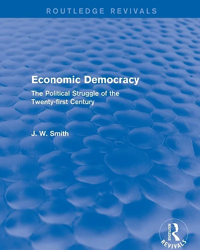 Economic Democracy: the Political Struggle of 21st Century: Century