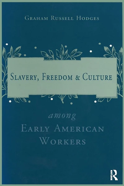Slavery and Freedom Among Early American Workers