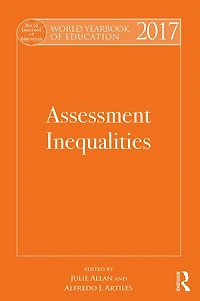 World Yearbook of Education 2017: Assessment Inequalities