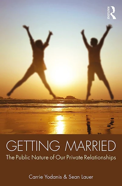 Getting Married: The Public Nature of Our Private Relationships