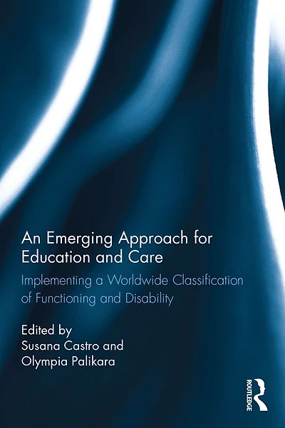 An Emerging Approach for Education and Care: Implementing a Worldwide Classification of Functioning Disability