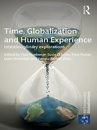 Time, Globalization and Human Experience: Interdisciplinary Explorations