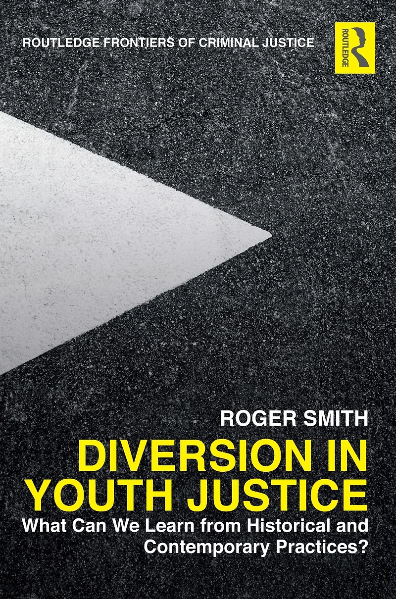 Diversion Youth Justice: What Can We Learn from Historical and Contemporary Practices?