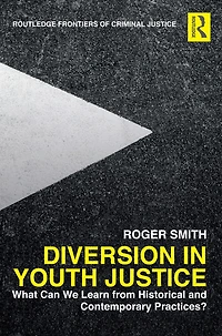 Diversion Youth Justice: What Can We Learn from Historical and Contemporary Practices?