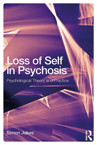 Loss of Self Psychosis: Psychological Theory and Practice