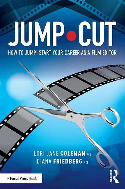 JUMP.CUT: How to Jump.Start Your Career as a Film Editor