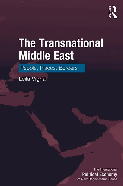 The Transnational Middle East: People, Places, Borders
