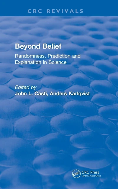 Beyond Belief: Randomness, Prediction and Explanation in Science
